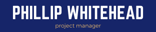 Phillip Whitehead -- Project Manager